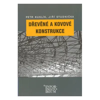 Dřevěné a kovové konstrukce - Petr Kuklík