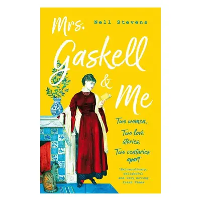 Mrs Gaskell and Me - Nell Stevens