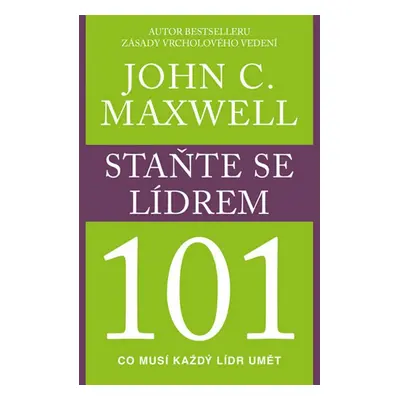 Staňte se lídrem 101 - John C. Maxwell