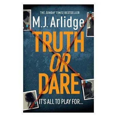 Truth or Dare - M. J. Arlidge