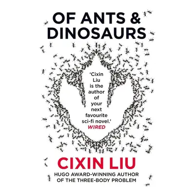 Of Ants and Dinosaurs - Cixin Liu