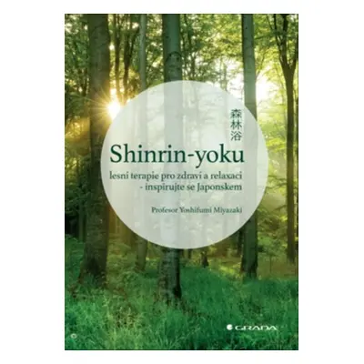 Shinrin-yoku Lesní terapie pro zdraví a relaxaci - Yoshifumi Miyazaki