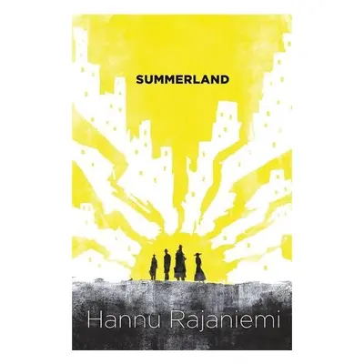 Summerland - Hannu Rajaniemi