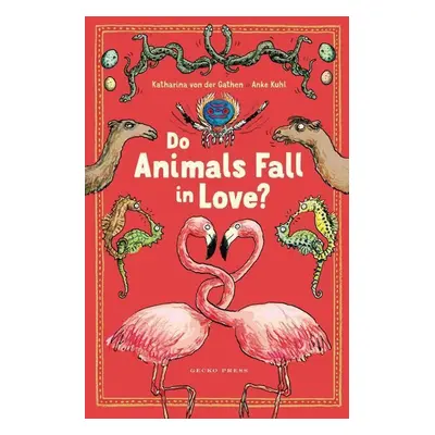 Do Animals Fall in Love? - Anke Kuhl