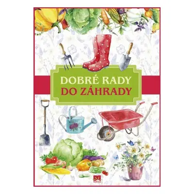 Dobré rady do záhrady - Evelyn Boss