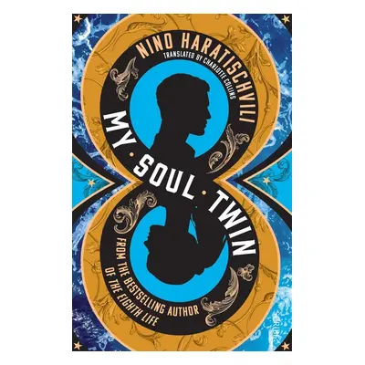 My Soul Twin - Nino Haratischvili