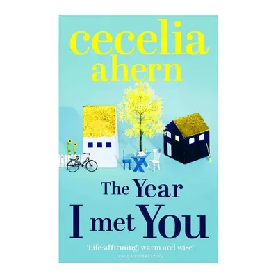 The Year I Met You - Cecelia Ahern