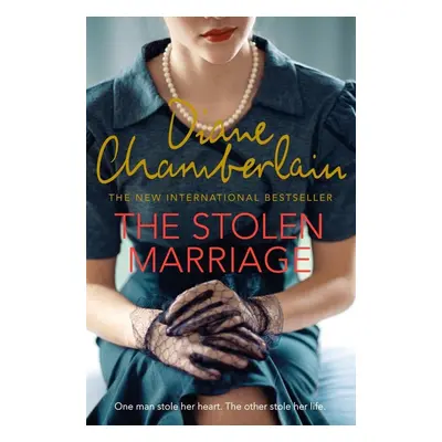 The Stolen Marriage - Diane Chamberlain