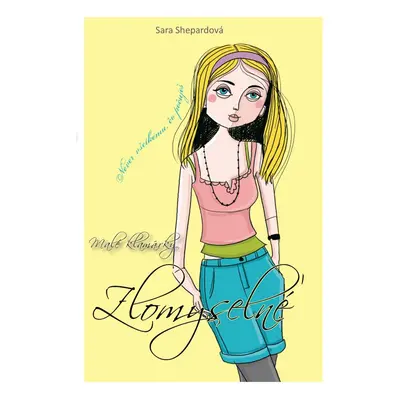 Malé klamárky Zlomyseľné - Sara Shepard