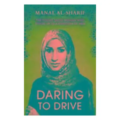 Daring to Drive - Manal Al-Sharif