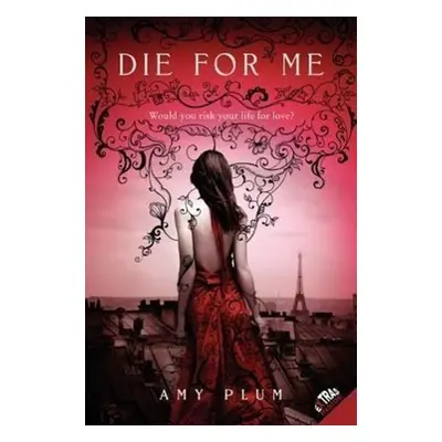 Die for Me 1 - Amy Plum