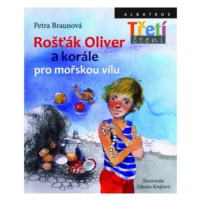 Rošťák Oliver a korále pro mořskou vílu - Zdenka Krejčová