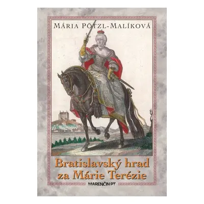 Bratislavský hrad za Márie Terézie - Autor Neuveden