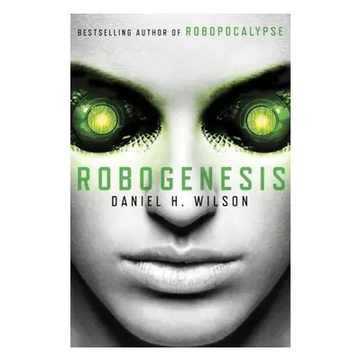 Robogenesis - Daniel H. Wilson