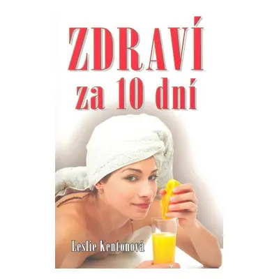 Zdraví za 10 dní - Autor Neuveden