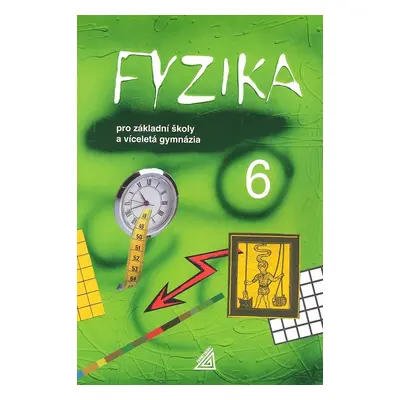 Fyzika 6 pro základní školy a víceletá gymnázia - M. Macháček