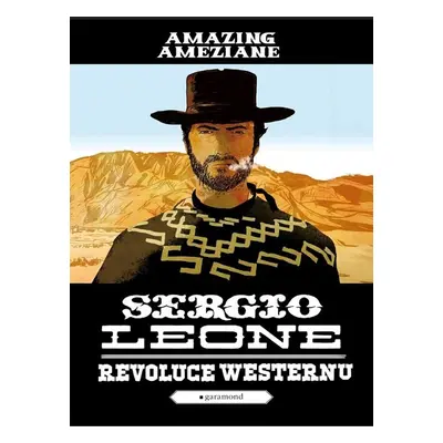 Sergio Leone, revoluce westernu - Amazing Améziane