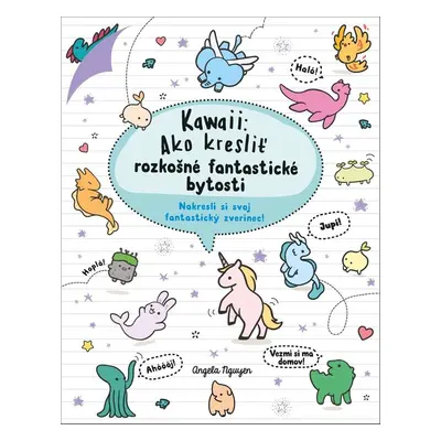 Kawaii Ako kresliť rozkošné fantastické bytosti - Angela Nguyen