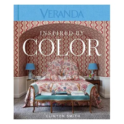 Veranda: Inspired by Color - Clinton Smith