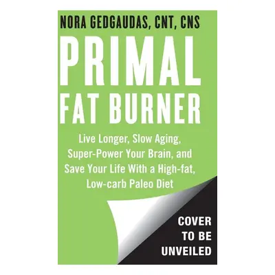 Primal Fat Burner - Nora Gedgaudas