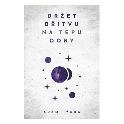 Držet břitvu na tepu doby - Adam Pýcha