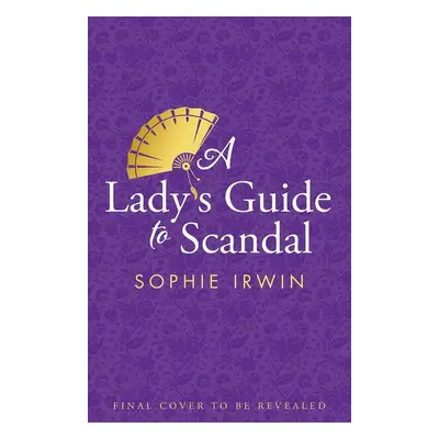 A Lady's Guide to Scandal - Sophie Irwin