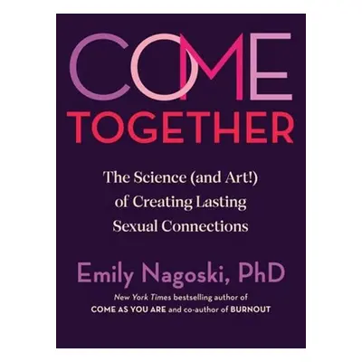 Come Together - Emily Nagoski