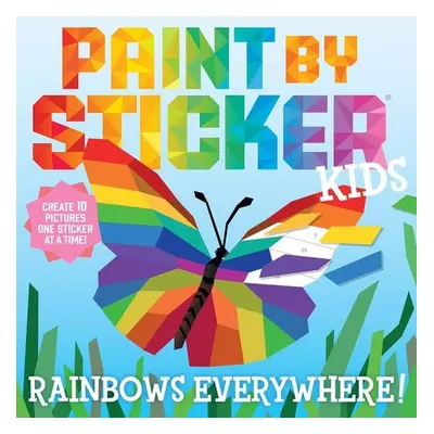 Paint by Sticker Kids: Rainbows Everywhere! - Autor Neuveden