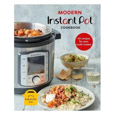 Modern Instant Pot® Cookbook - Jenny Tschiesche