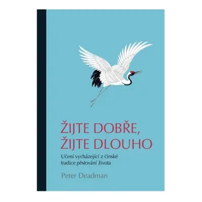 Žijte dobře, žijte dlouho - Peter Deadman