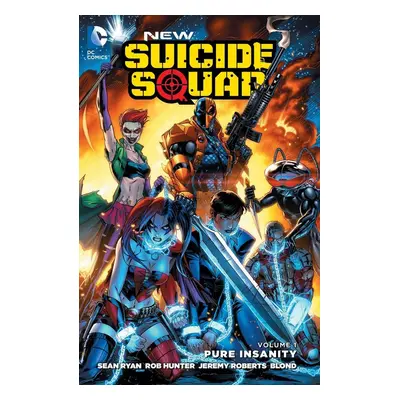 New Suicide Squad Vol. 01. Pure Insanity - Sean Ryan