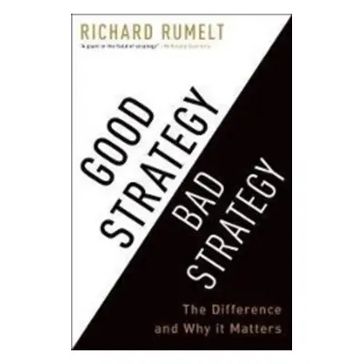 Good Strategy Bad Strategy - Richard Rumelt