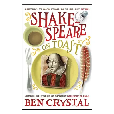 Shakespeare on Toast - Ben Crystal