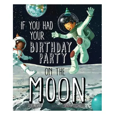 If You had Your Birthday Party on the Moon - Joyce Lapin