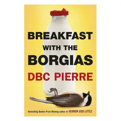 Breakfast with the Borgias - D. B. C. Pierre