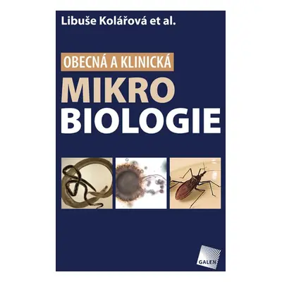 Obecná a klinická mikrobiologie - Libuše Kolářová