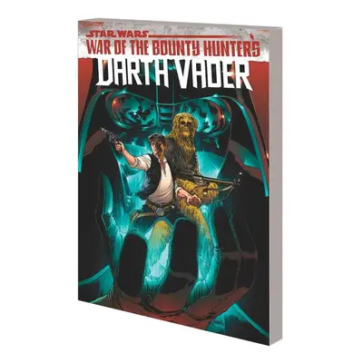 STAR WARS: DARTH VADER BY GREG PAK VOL. 3 - WAR OF THE BOUNTY HUNTERS - Greg Pak