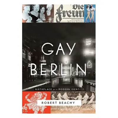 Gay Berlin - Robert Beachy