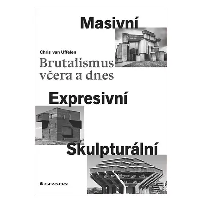 Brutalismus včera a dnes - Chris Uffelen