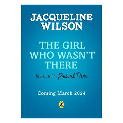 The Girl Who Wasn't There - Jacqueline Wilson