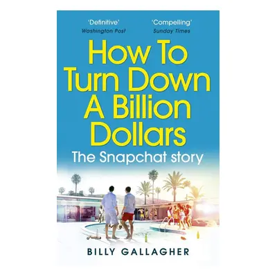 How to Turn Down a Billion Dollars - Billy Gallagher