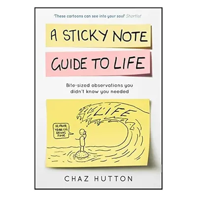 A Sticky Note Guide to Life - Chaz Hutton