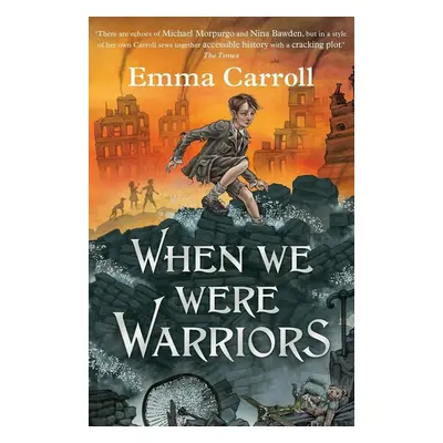 When We Were Warriors - Emma Carroll