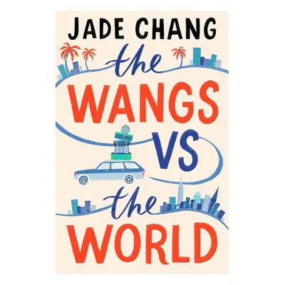 The Wangs VS The World - Jade Chang