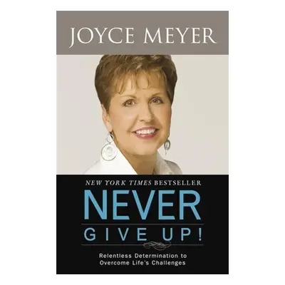 Never Give Up - Joyce Meyer