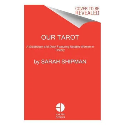 Our Tarot - Sarah Shipman