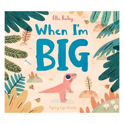 When I'm Big - Ella Bailey