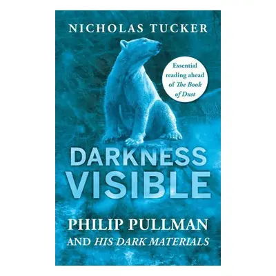 Darkness Visible - Nicholas Tucker