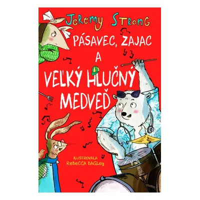 Pásavec, zajac a veľký hlučný medveď - Jeremy Strong