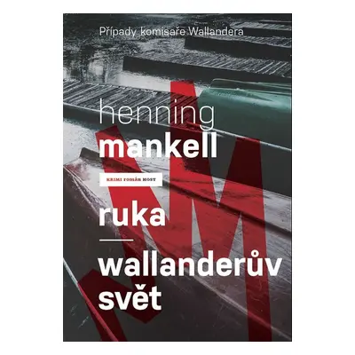 Ruka Wallanderův svět - Henning Mankell